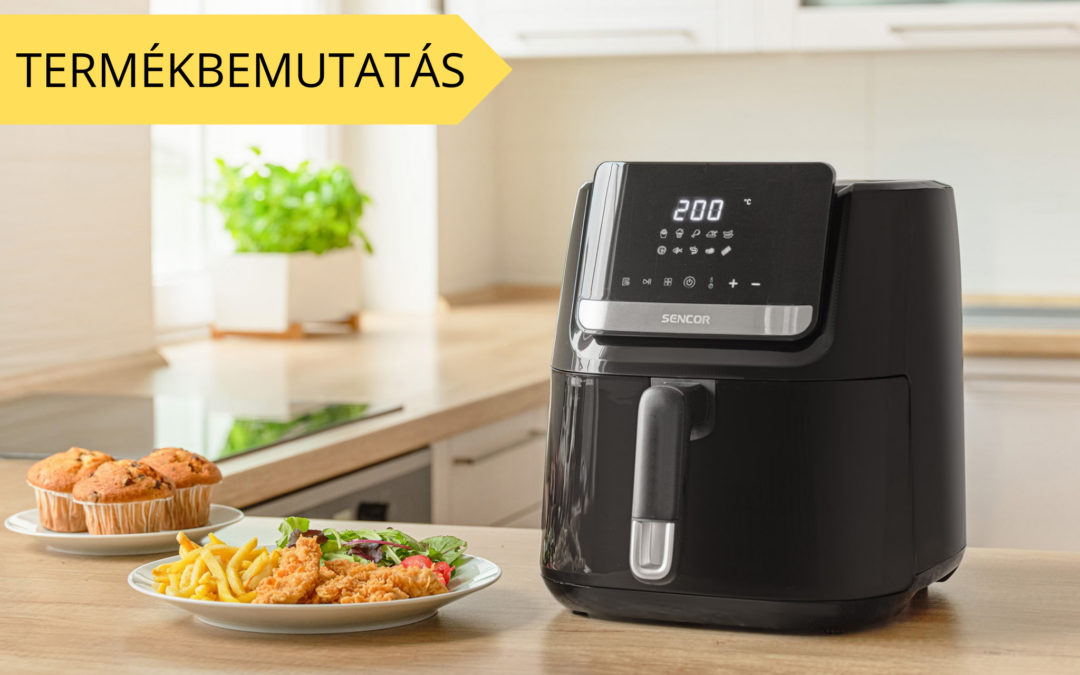 Elegáns színekben pompázik a Sencor új forrólevegős fritőze